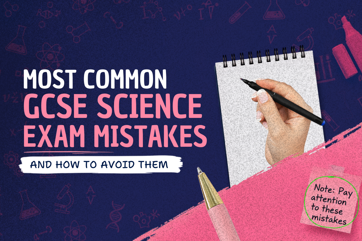 Most Common GCSE Science Exam Mistakes and How to Avoid Them